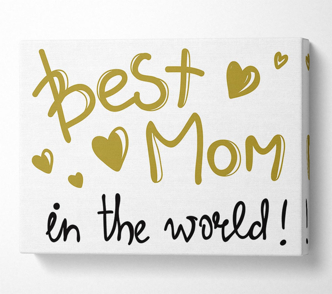  A Canvas Print of Best Mom In The World Canvas Wall Art