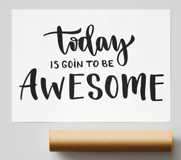 Today Is Going To Be Giclee Print