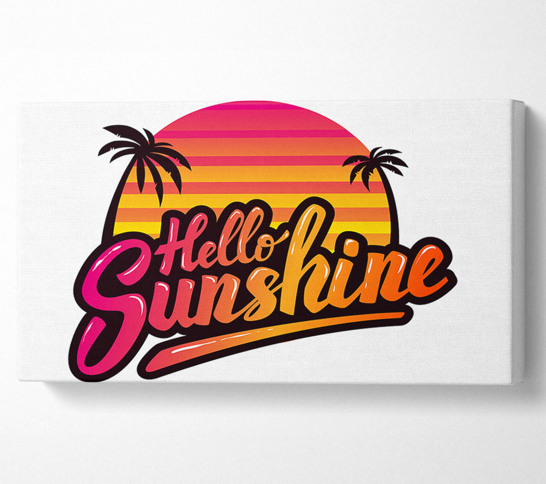  A Canvas Print of Hello Sunshine 2 Canvas Art