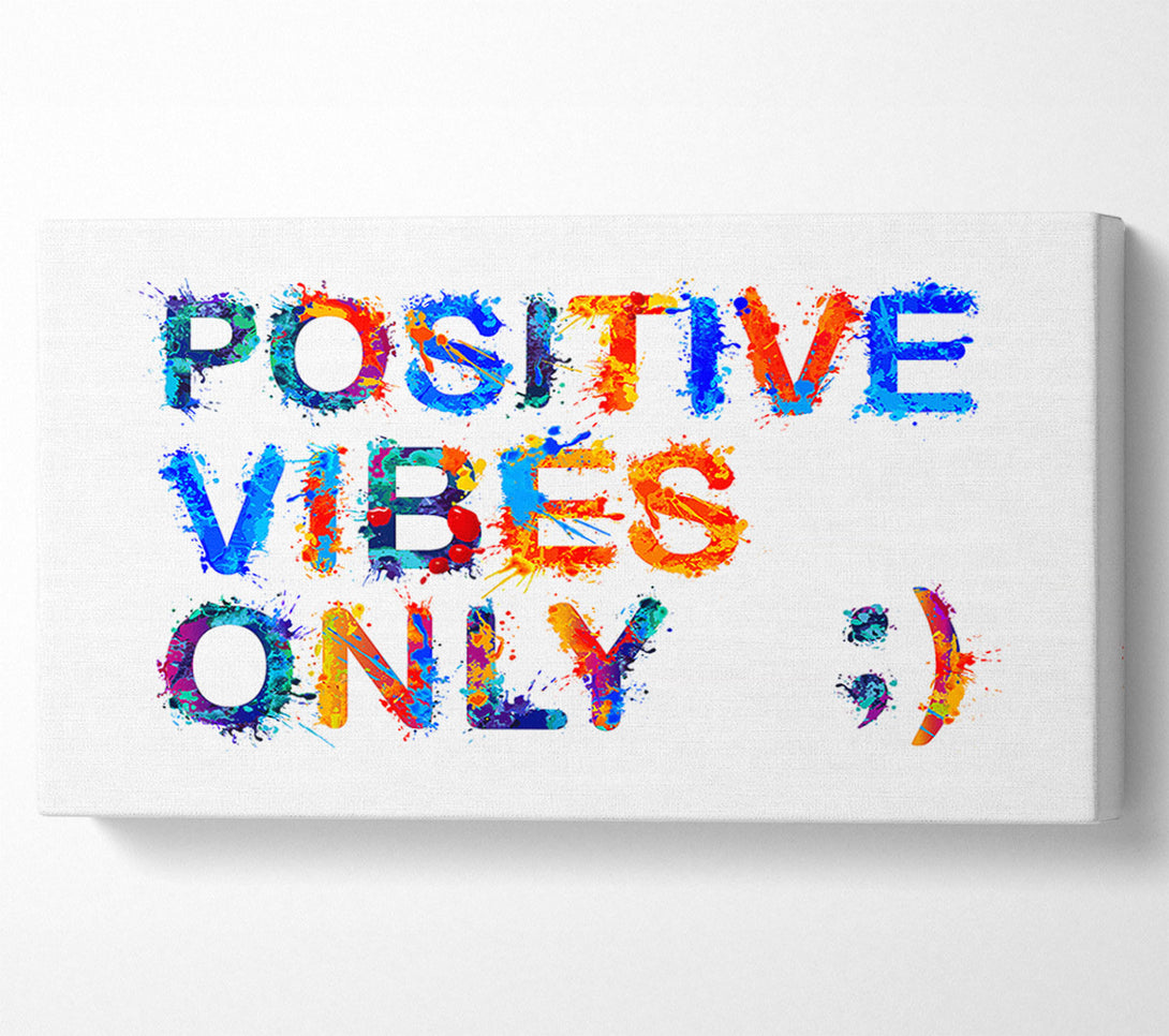  A Canvas Print of Positive Vibes Only Canvas Art