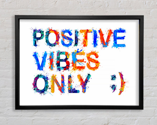 Positive Vibes Only Framed Print