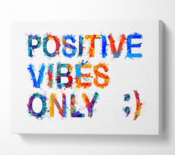  A Canvas Print of Positive Vibes Only Canvas Art