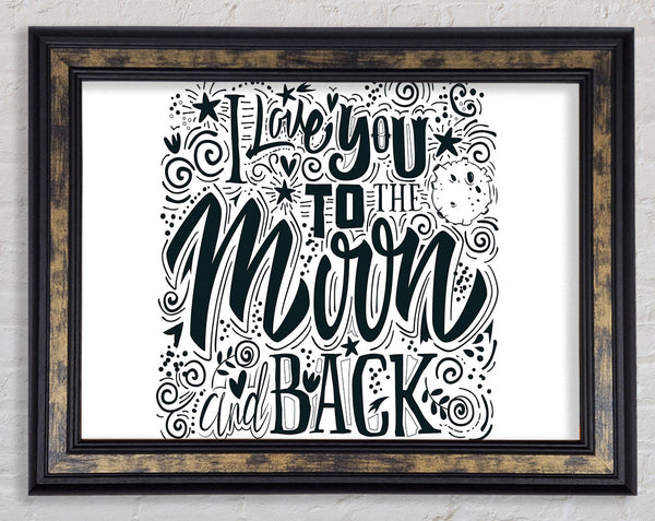 I Love You To The Moon And Back 1 Framed Print