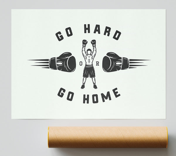 Go Hard Go Home 1 Poster