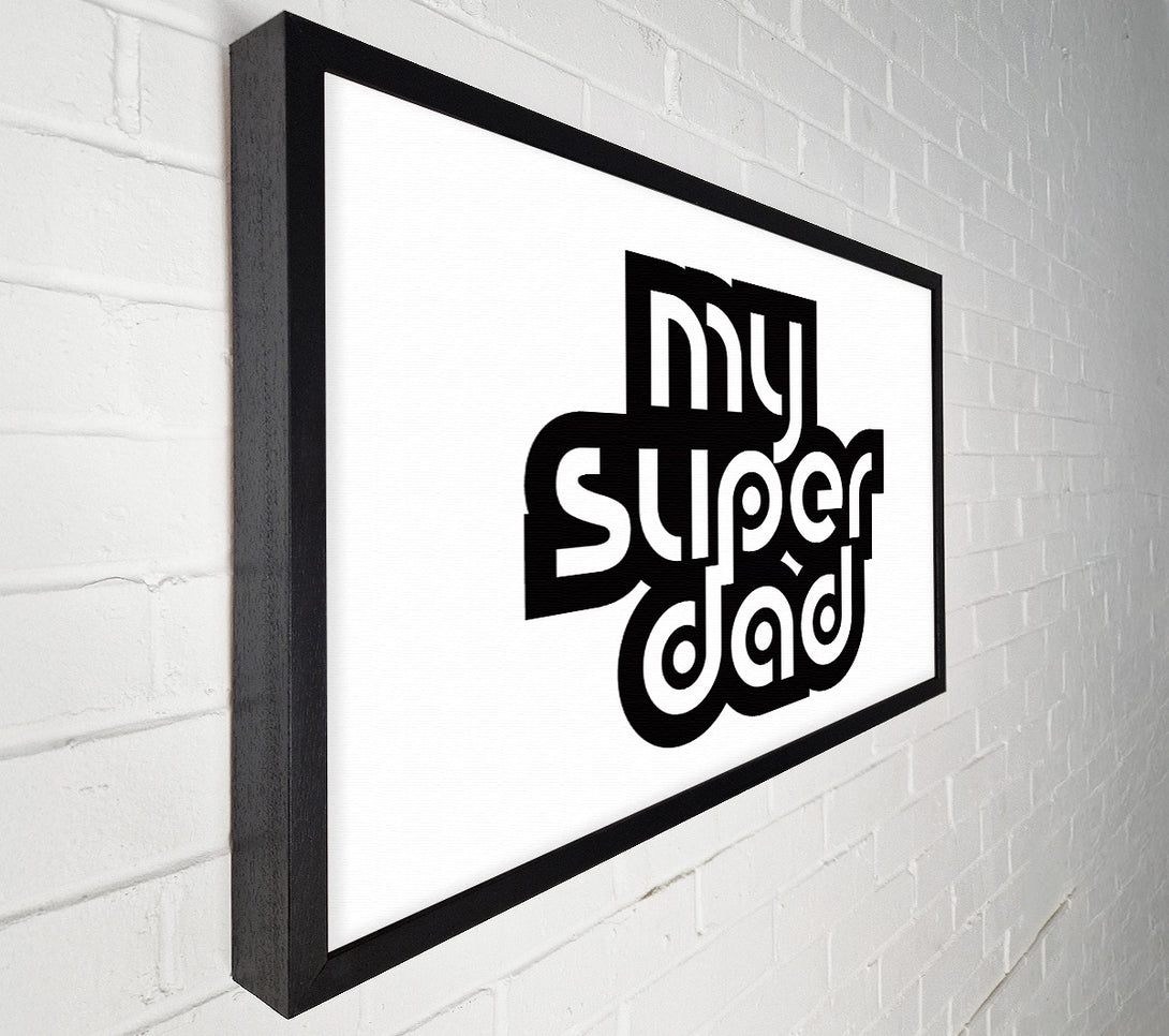  A Canvas Print of My Super Dad Canvas Wall Art