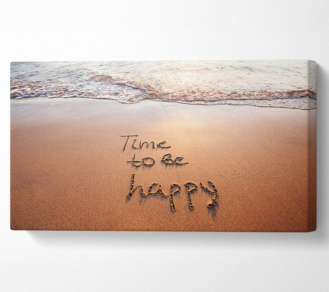  A Canvas Print of Time To Be Happy Canvas Print