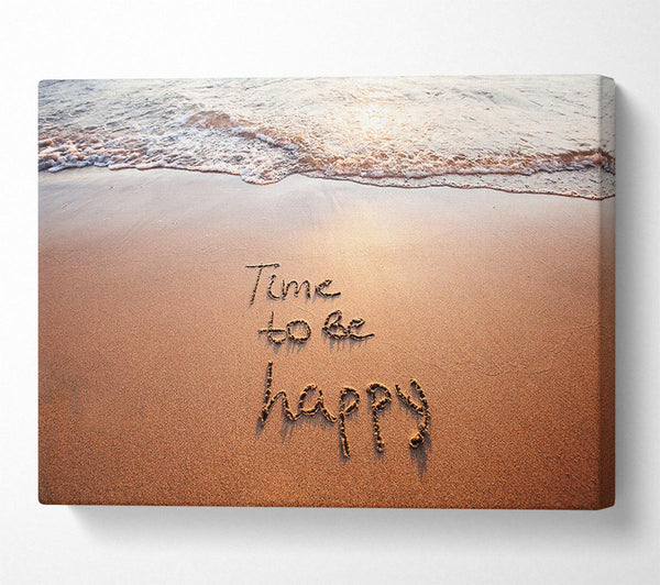  A Canvas Print of Time To Be Happy Canvas Print