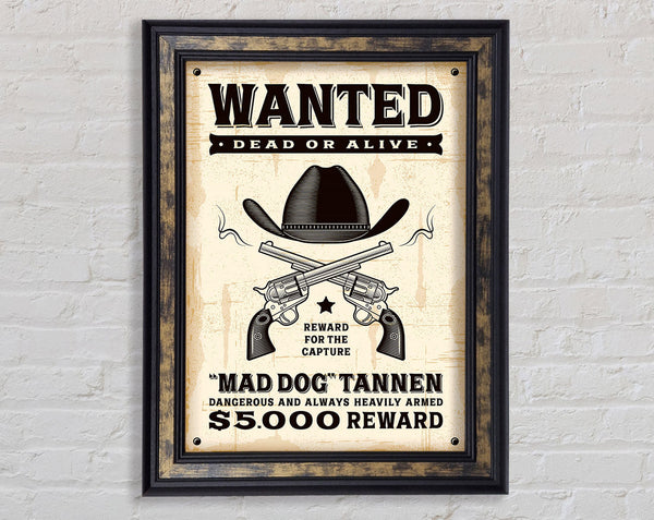 Mad Dog Wanted Dead Or Alive Framed Print