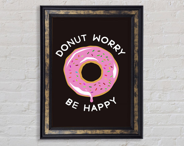 Donut Worry Be Happy Framed Print