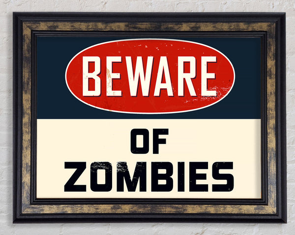 Beware Of Zombies Framed Print
