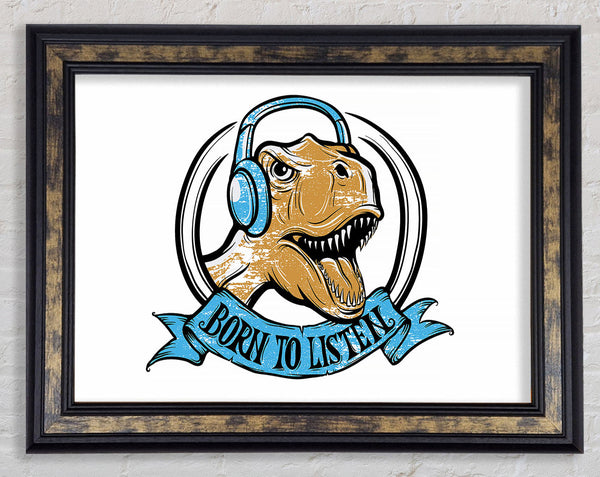 Born To Listen To Framed Print