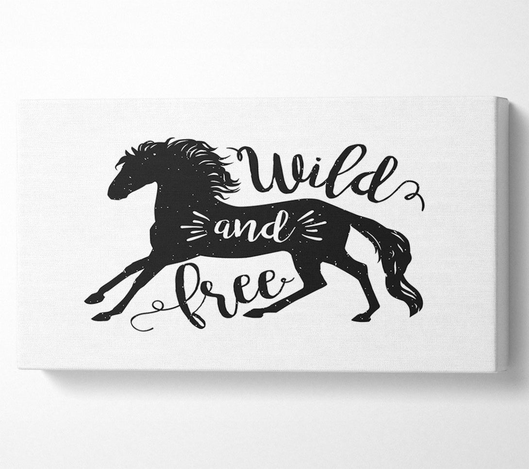  A Canvas Print of Wild And Free Like A Horse Canvas Print