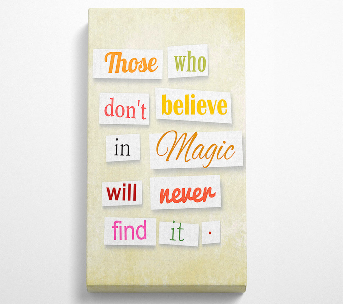  A Canvas Print of Those Who Don't Believe In Magic Canvas Wall Art