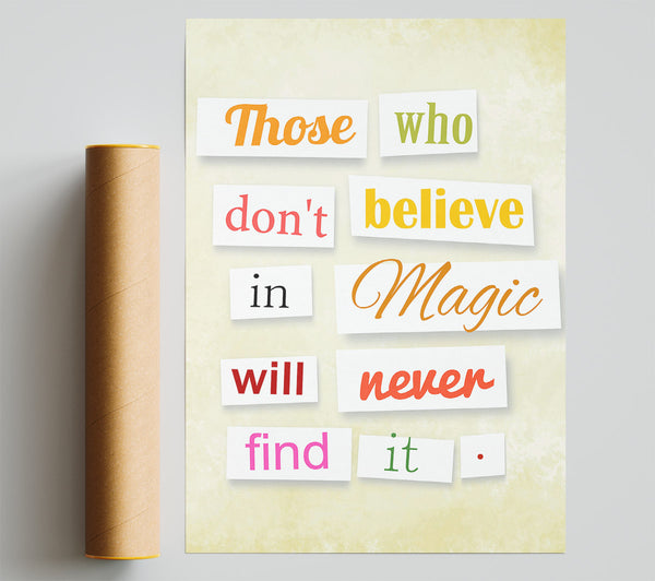Those Who Don'T Believe In Magic Giclee Print