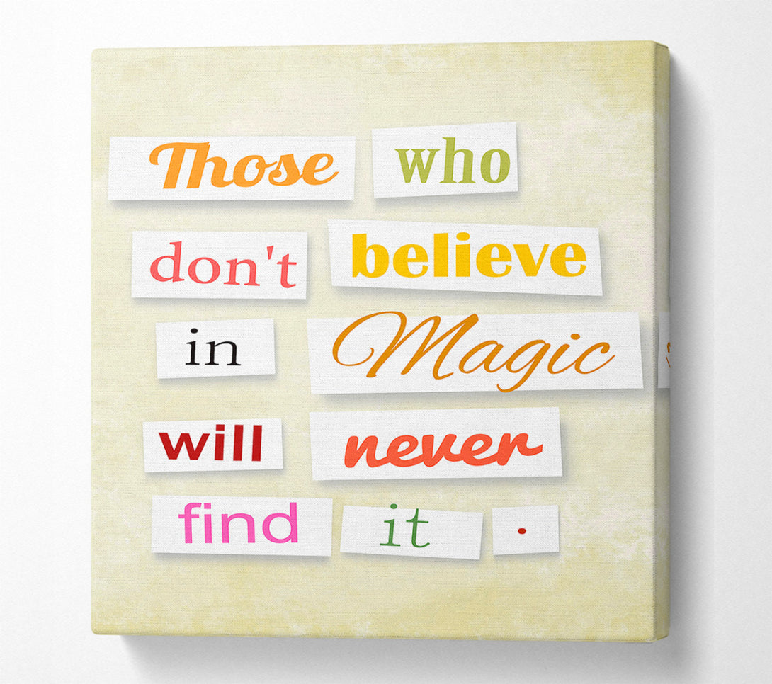  A Canvas Print of Those Who Don't Believe In Magic Canvas Wall Art