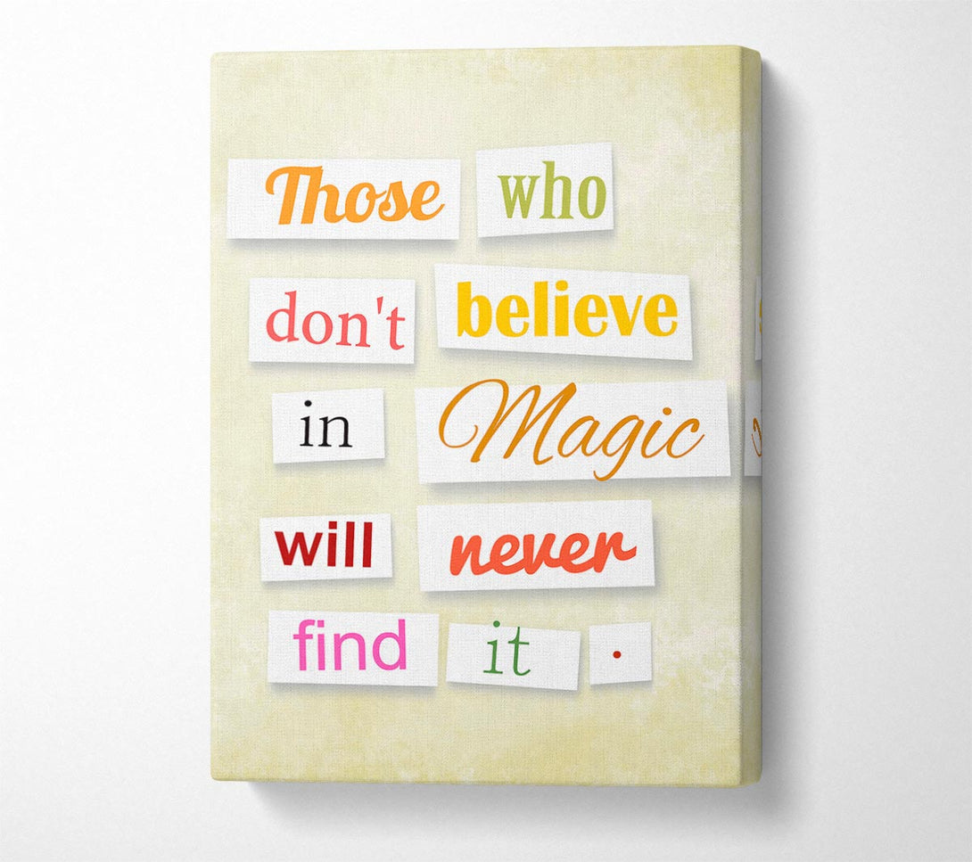  A Canvas Print of Those Who Don't Believe In Magic Canvas Wall Art