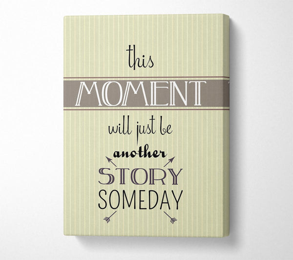  A Canvas Print of This Moment Canvas Wall Art