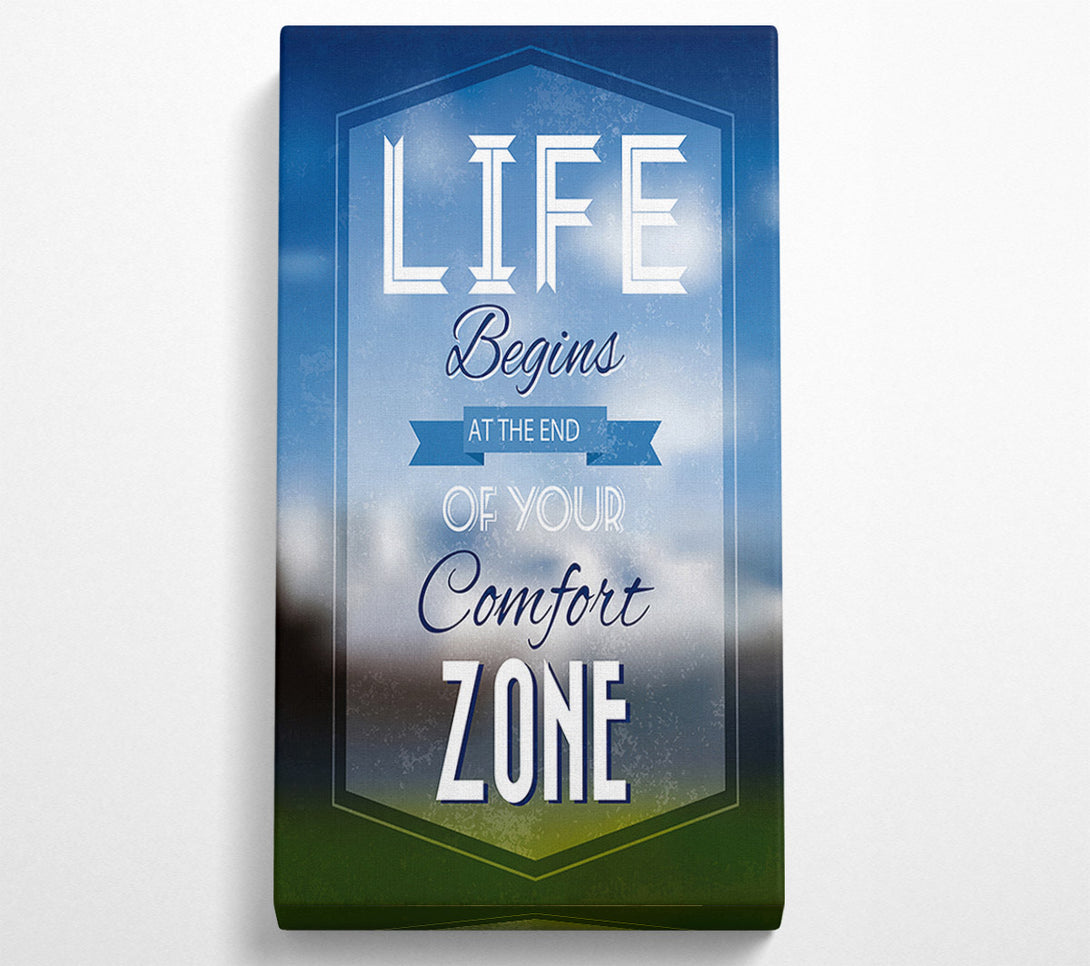  A Canvas Print of Life Begins Comfort Zone Canvas Art