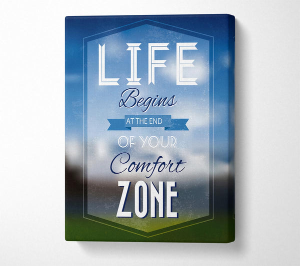  A Canvas Print of Life Begins Comfort Zone Canvas Art