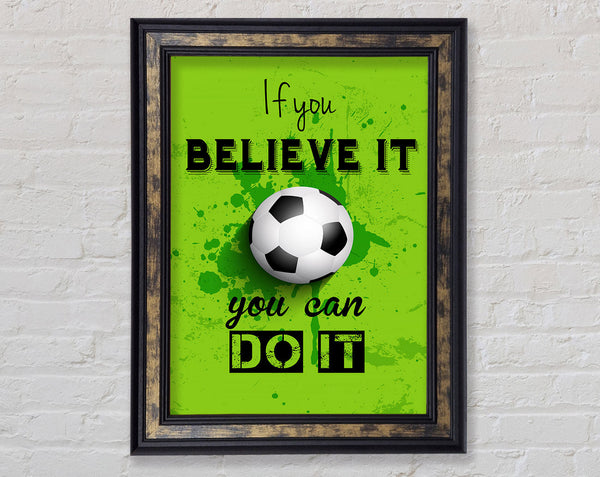 If You Believe It Football Framed Print
