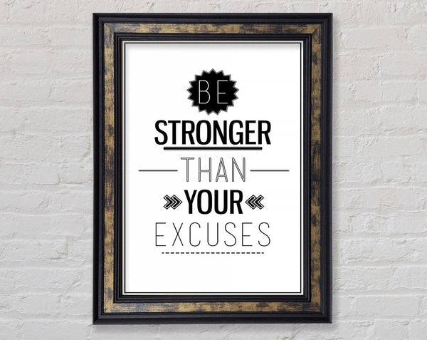 Be Stronger Than Your Excuses 2 Framed Print