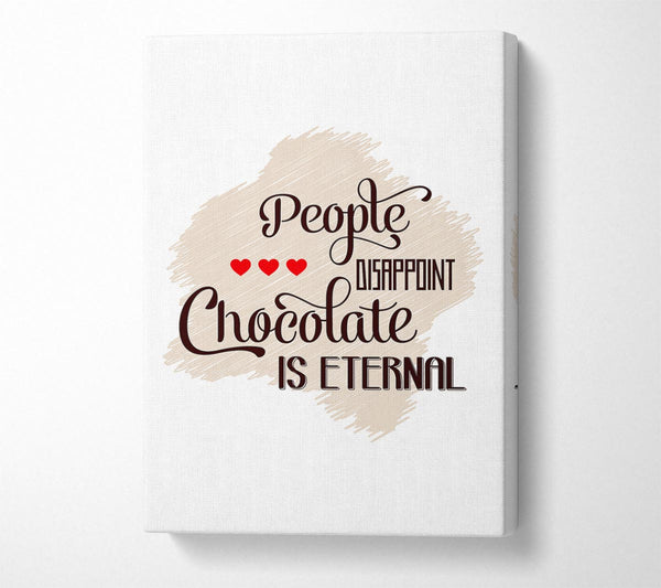  A Canvas Print of Chocolate Is Eternal Canvas Print