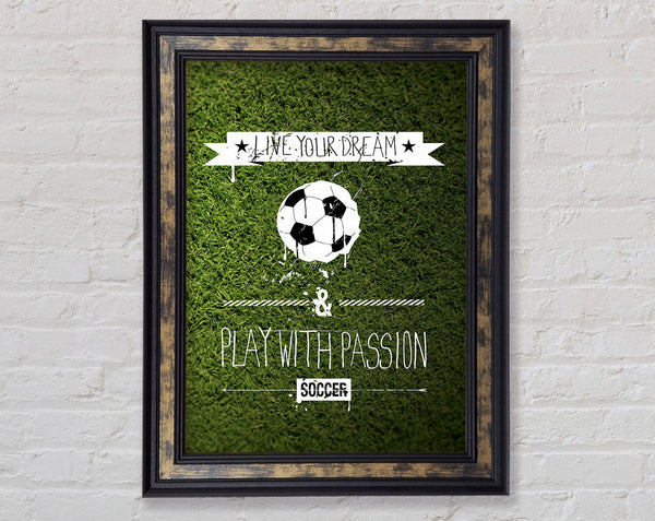 Live Yor Dream Football Framed Print