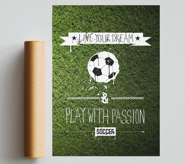 Live Yor Dream Football Print