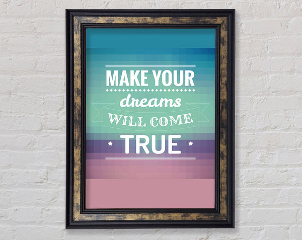 Make Your Dreams Framed Print