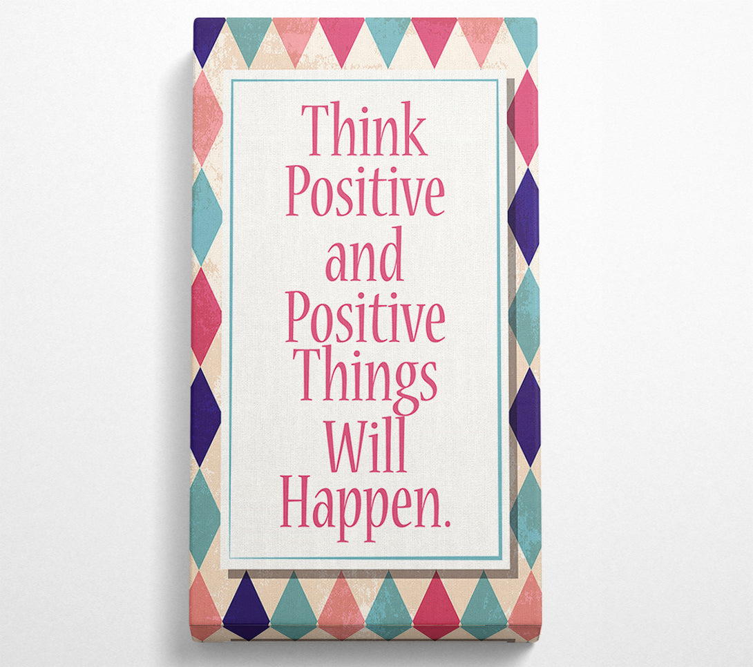  A Canvas Print of Think Positive Canvas Print
