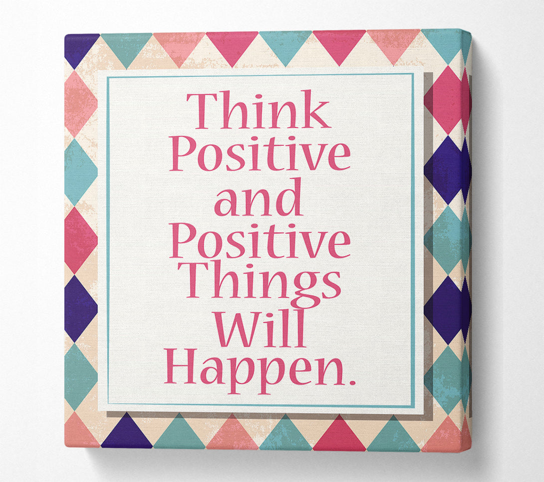  A Canvas Print of Think Positive Canvas Print