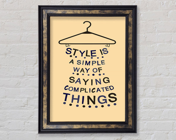 Style Is A Simple Way Framed Print