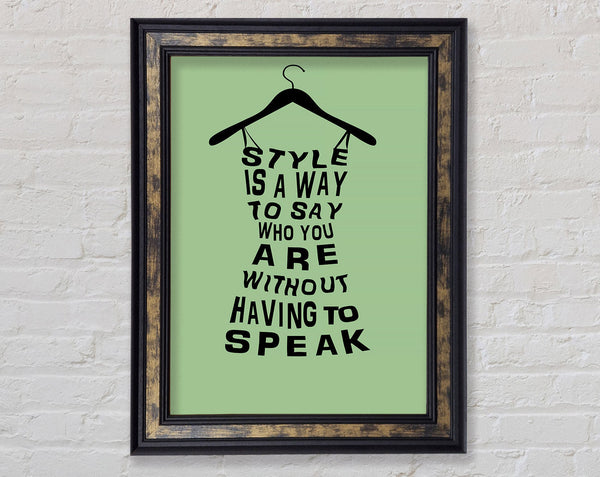Style Is A Way Framed Print