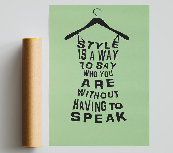 Style Is A Way Print
