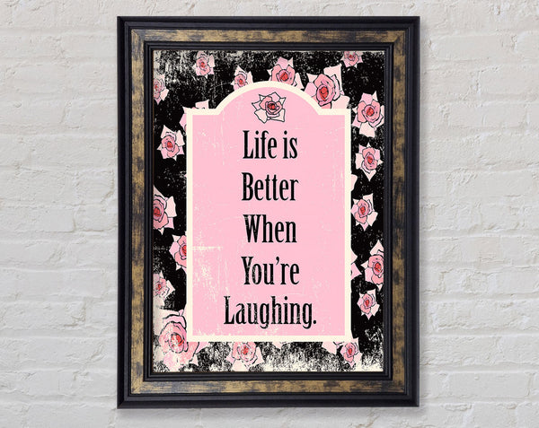 Life Is Better When You're Laughing Framed Print