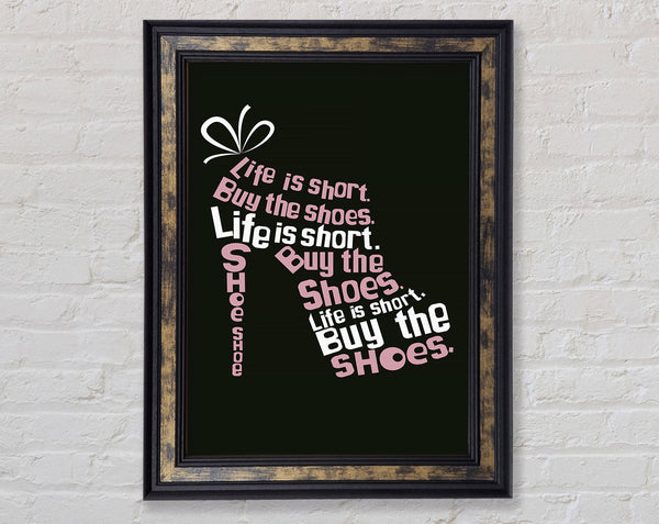 Life Is Short Buy The Shoes 2 Framed Print