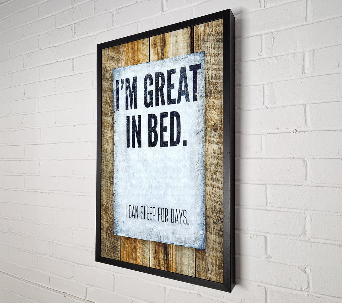  A Canvas Print of I'm Great In Bed Canvas Art