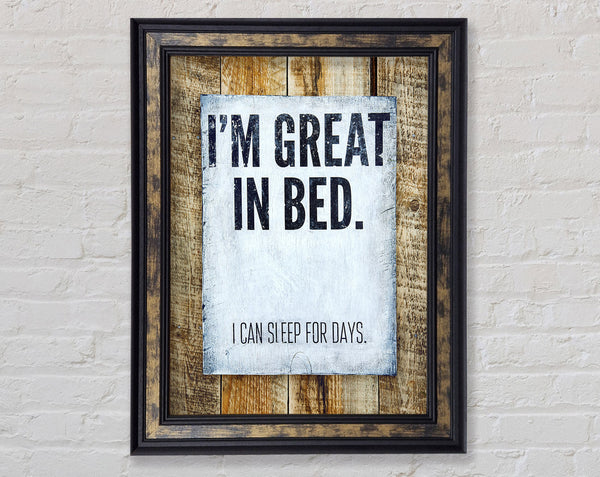 I'm Great In Bed Framed Print
