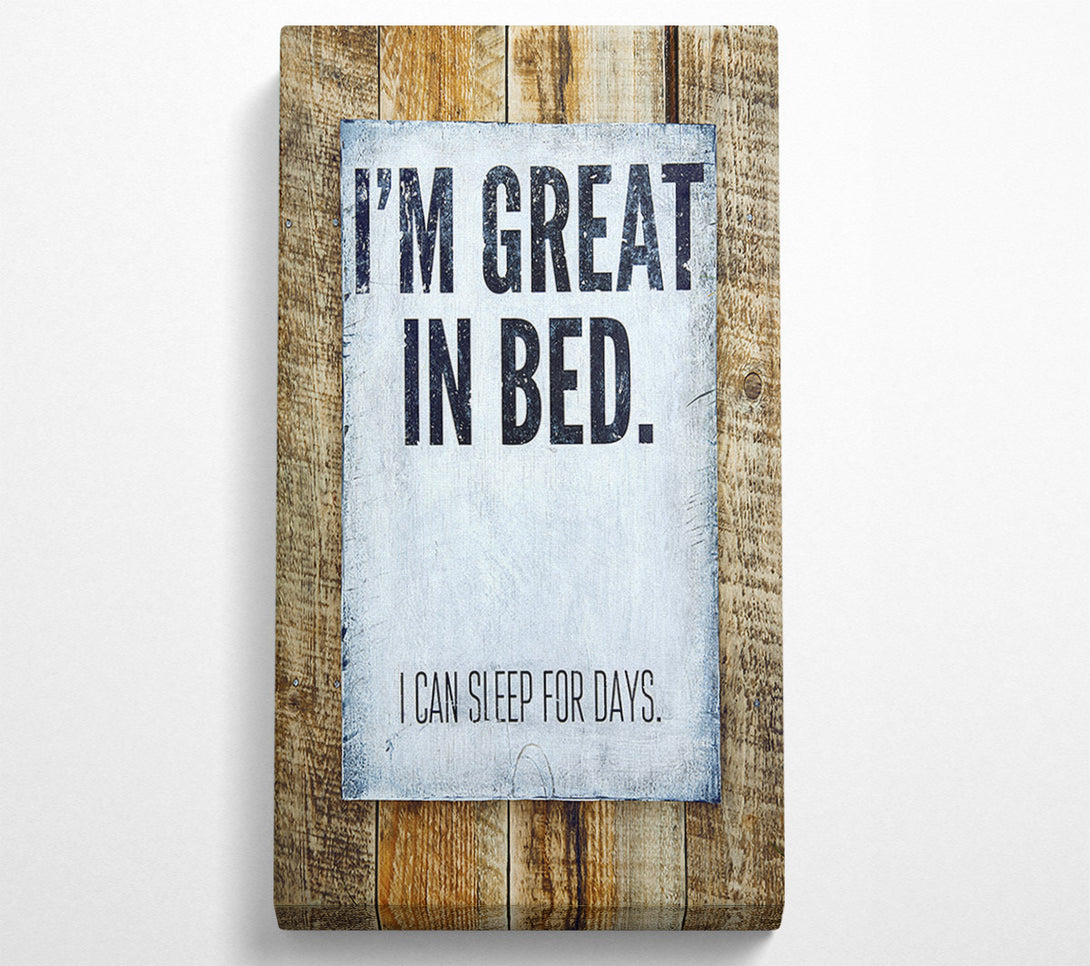  A Canvas Print of I'm Great In Bed Canvas Art