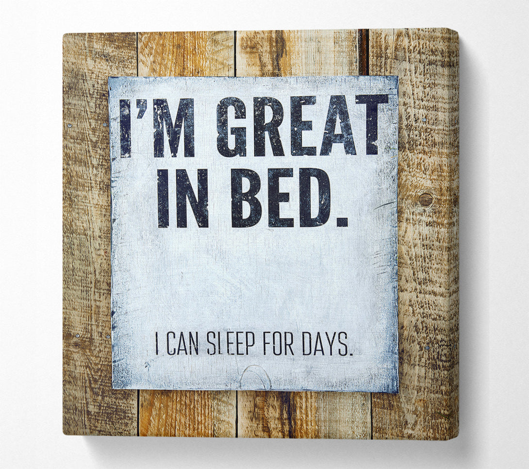  A Canvas Print of I'm Great In Bed Canvas Art