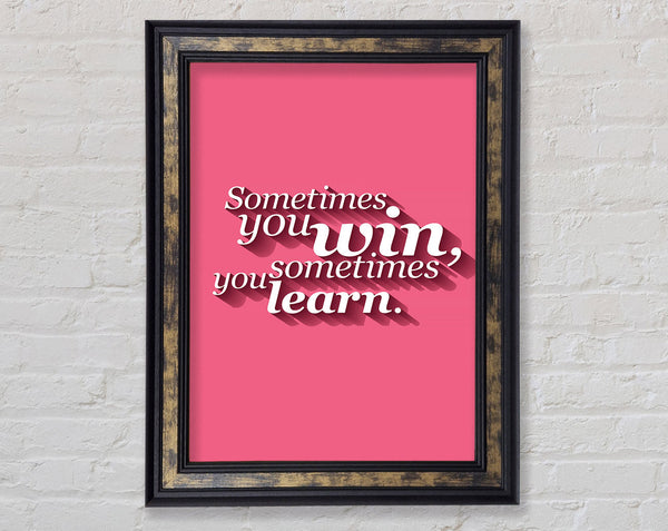 Sometimes You Win 1 Framed Print