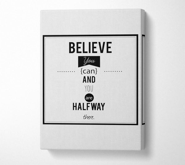  A Canvas Print of Believe You Can Canvas Print