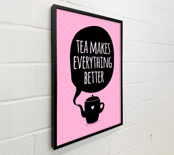 Tea Makes Everything Better