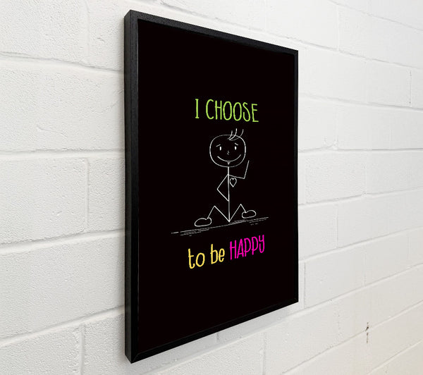 I Choose To Be Happy