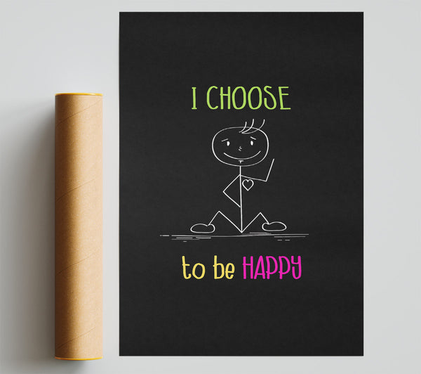 I Choose To Be Happy Poster