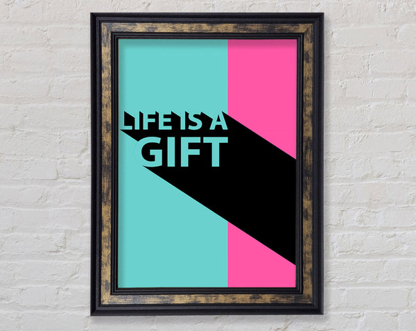 Life Is A Gift Framed Print
