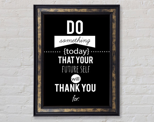 Do Something Today 1 Framed Print