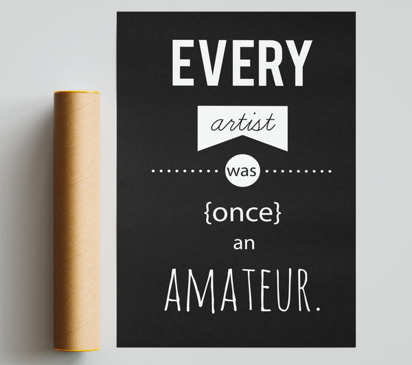 Every Artist Was Once An Giclee Print