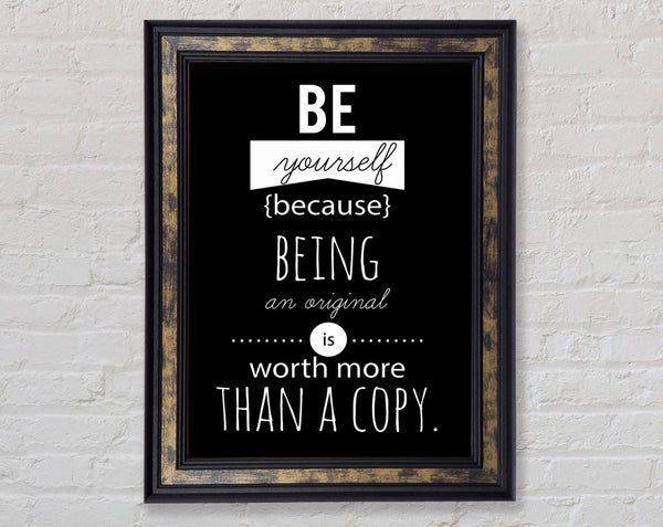 Be Yourself Because Framed Print