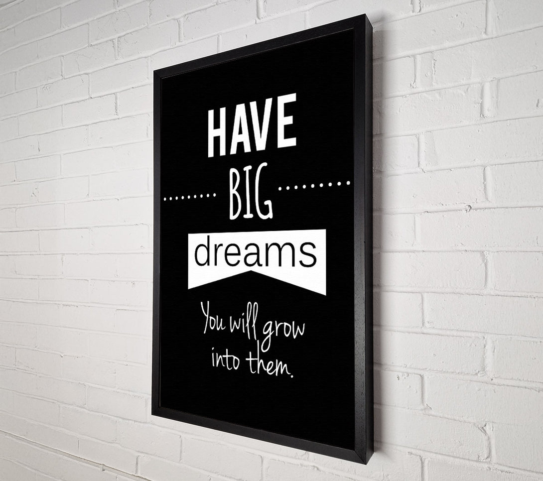  A Canvas Print of Have Big Dreams Canvas Art